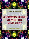 ŷKoboŻҽҥȥ㤨A Common-Sense View of the Mind CureŻҽҡ[ Laura M. Westall ]פβǤʤ61ߤˤʤޤ