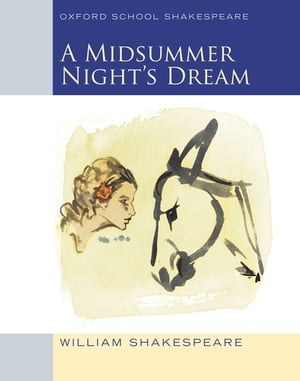 Oxford School Shakespeare: Midsummer Night's Dream