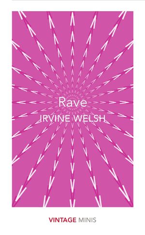 Rave Vintage Minis【電子書籍】[ Irvine Welsh ]