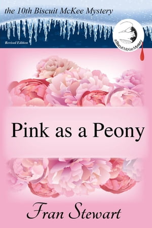 Pink as a Peony Biscuit McKee Mysteries, #10【電子書籍】[ Fran Stewart ]