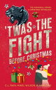 Twas the Fight Before Christmas The Assassin U Series: Love War Diaries, 1.5【電子書籍】 C.L. Rain