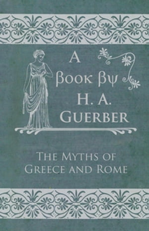 The Myths of Greece and Rome