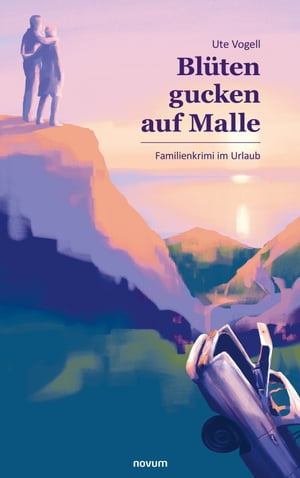 Bl ten gucken auf Malle Familienkrimi im Urlaub【電子書籍】 Ute Vogell