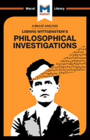 An Analysis of Ludwig Wittgenstein's Philosophical Investigations