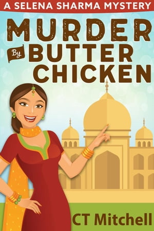 Murder By Butter Chicken Selena Sharma Cozy Myst