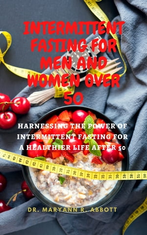 Intermittent fasting for men and women over 50