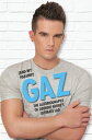 Gaz (And my Parsnip) - The Autobiography of Geordie Shore's Ultimate Lad【電子書籍】[ Gary Beadle ]