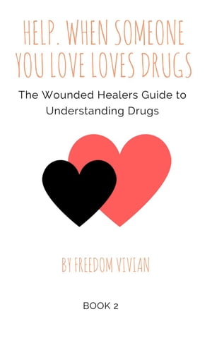 Help. When Someone You Love Loves Drugs. The Wou