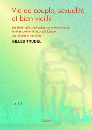 ŷKoboŻҽҥȥ㤨Vie de couple, sexualit? et bien vieillir - Tome 1Żҽҡ[ Gilles Trudel ]פβǤʤ650ߤˤʤޤ