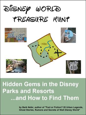Disney World Treasure Hunt: Hidden Gems in the Disney Parks and Resorts...And How to Find Them【電子書籍】[ Barb Nefer ]