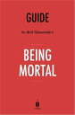 Guide to Atul Gawande 039 s Being Mortal by Instaread【電子書籍】 Instaread