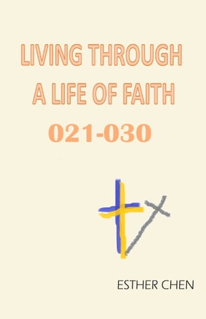 Living Through A Life Of Faith 021-030