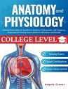 College Level Anatomy and Physiology: Essential Knowledge for Healthcare Student...