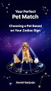 Your Perfect Pet Match: Choosing a Pet Based on Your Zodiac Sign Zodiac world【電子...