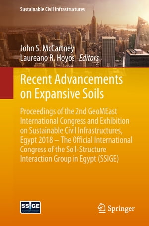 Recent Advancements on Expansive Soils Proceedings of the 2nd GeoMEast International Congress and Exhibition on Sustainable Civil Infrastructures, Egypt 2018 ? The Official International Congress of the Soil-Structure Interaction Group