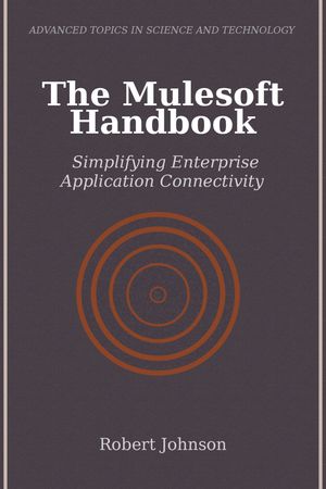 ŷKoboŻҽҥȥ㤨The Mulesoft Handbook Simplifying Enterprise Application ConnectivityŻҽҡ[ Robert Johnson ]פβǤʤ1,437ߤˤʤޤ