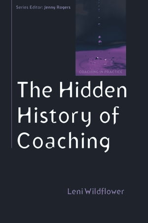 The Hidden History Of Coaching