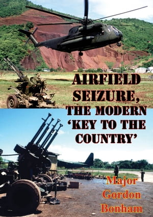 Airfield Seizure, The Modern 'Key To The Country'