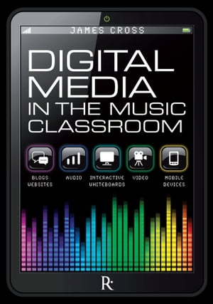 Digital Media in the Music Classroom