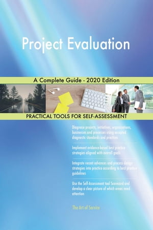 Project Evaluation A Complete Guide - 2020 Edition【電子書籍】[ Gerardus Blokdyk ]