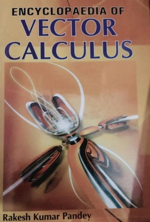 Encyclopaedia Of Vector CalculusŻҽҡ[ R. K. Pandey ]