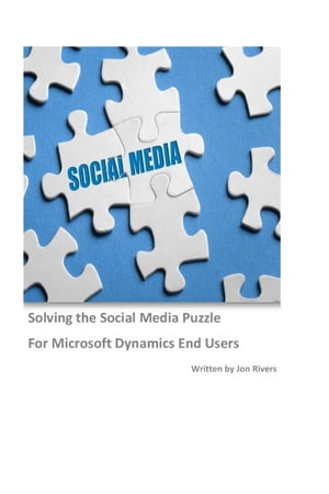 Solving the Social Media Puzzle for Microsoft Dynamics End Users