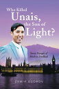 Who Killed Unais, the Son of Light? Seven Voyages of Modern Sindbad
