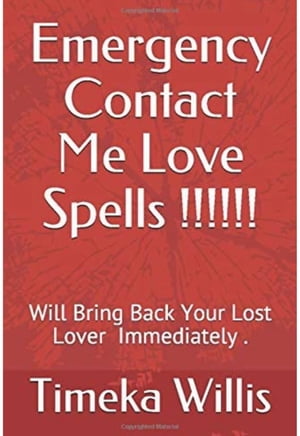 ŷKoboŻҽҥȥ㤨Emergency Contact Me Love Spells!!!!! Will Bring Back Your Lover Immediately...Żҽҡ[ Timeka Willis ]פβǤʤ1,590ߤˤʤޤ