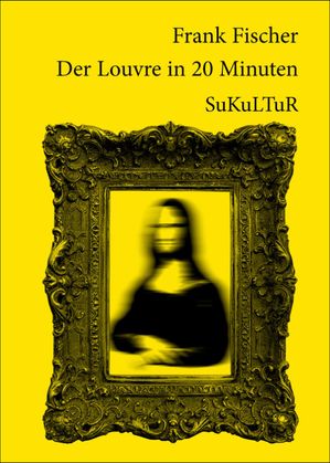 ŷKoboŻҽҥȥ㤨Der Louvre in 20 MinutenŻҽҡ[ Frank Fischer ]פβǤʤ320ߤˤʤޤ