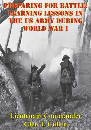 Preparing For Battle: Learning Lessons In The US Army During World War I