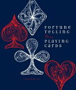 Fortune Telling Using Playing Cards【電子書籍】 Jonathan Dee