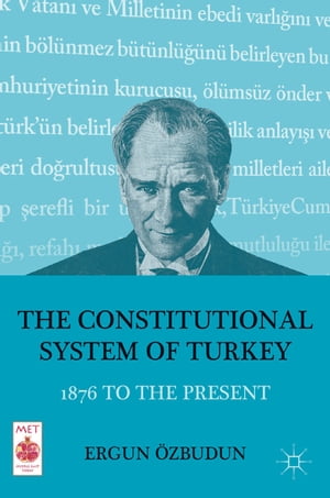 The Constitutional System of Turkey 1876 to the PresentŻҽҡ[ E. ?zbudun ]