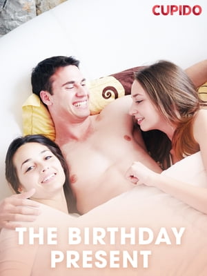 The Birthday PresentŻҽҡ[ Cupido ]