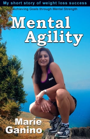 Mental Agility My short Story to weight loss Suc