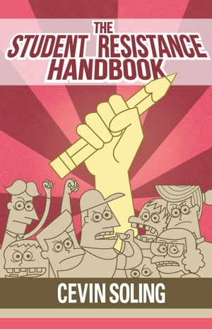 The Student Resistance Handbook