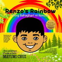 ŷKoboŻҽҥȥ㤨Renzo's Rainbow: An English-Filipino Children's Picture Book on Overcoming Grief and SorrowŻҽҡ[ Mayumi Cruz ]פβǤʤ600ߤˤʤޤ