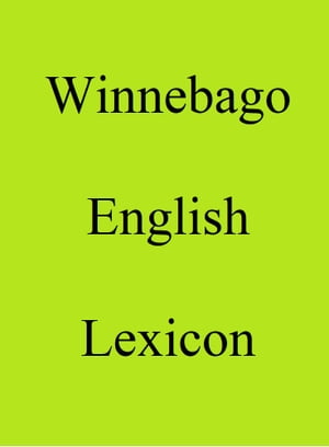 Winnebago English Lexicon【電子書籍】[ Trebor Hog ]