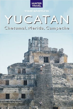 Yucatan - Chetumal, Merida & Campeche