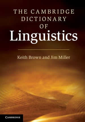 The Cambridge Dictionary of Linguistics【電子書籍】 Keith Brown