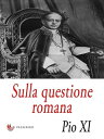 ŷKoboŻҽҥȥ㤨Sulla questione romana Lettera Enciclica 