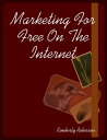 Marketing For Free On The Internet【電子書