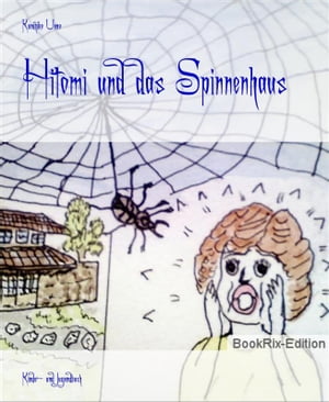 Hitomi und das Spinnenhaus