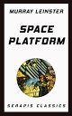 ŷKoboŻҽҥȥ㤨Space Platform (Serapis ClassicsŻҽҡ[ Murray Leinster ]פβǤʤ200ߤˤʤޤ