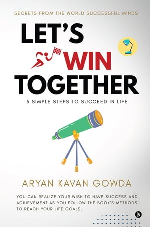 Let's Win Together 5 SIMPLE STEPS TO SUCCEED IN LIFEŻҽҡ[ Aryan Kavan Gowda ]
