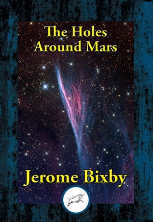 The Holes Around MarsŻҽҡ[ Jerome Bixby ]