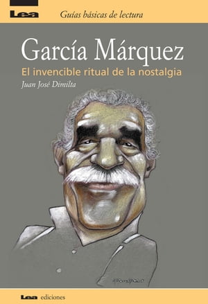Garcia Marquez, el invencible ritual de la nosta