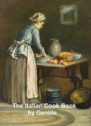 The Italian Cook Book: the Art of Eating Well, practical recipes of the Italian cuisine; pastries, sweets, frozen delicacies and syrups (1919)
