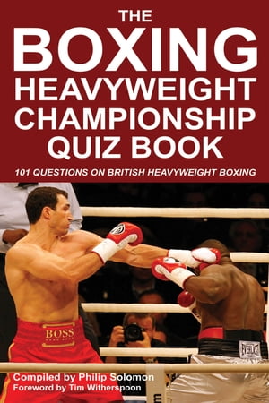 ŷKoboŻҽҥȥ㤨The Boxing Heavyweight Championship Quiz Book 101 Questions on British Heavyweight BoxingŻҽҡ[ Philip Solomon ]פβǤʤ483ߤˤʤޤ