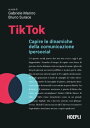 TikTok Capire le dinamiche della comunicazione i