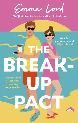 The Break-Up Pact A sparkling second-chance, fake-dating romance【電子書籍】[ Emma Lord ]